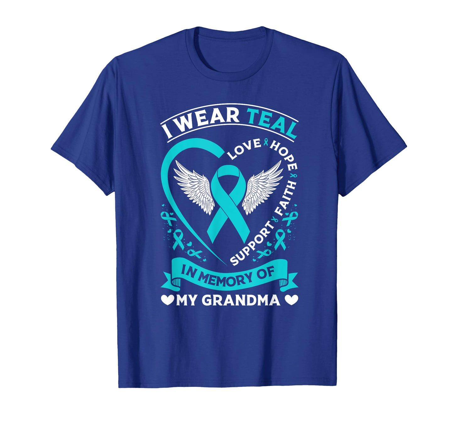 Ovarian Cancer Awareness Month I Wear Teal For My Grandma T-Shirt