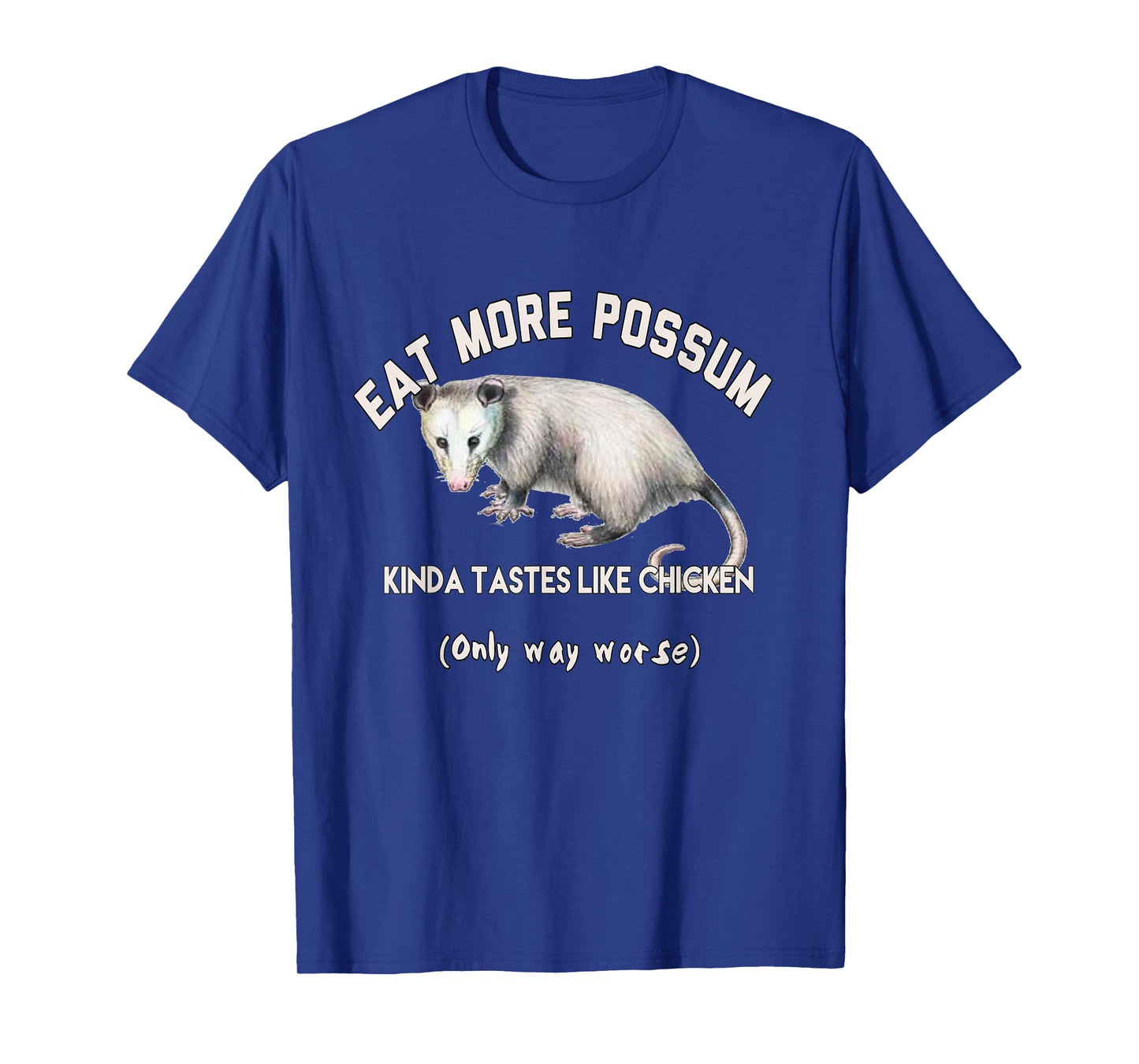 Funny Eat More Possum Tastes Like Chicken Opossum Hunters T-Shirt