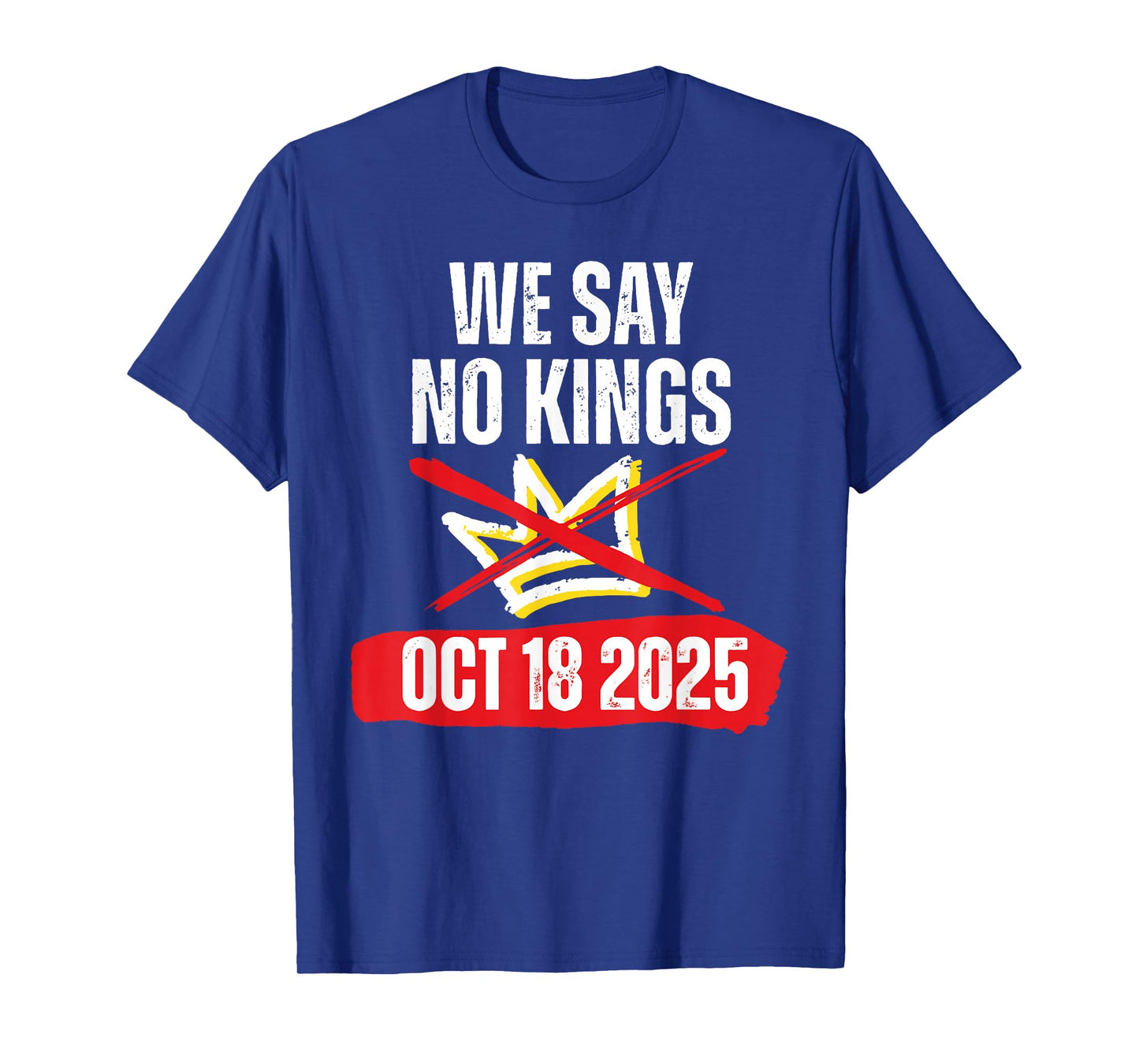 We Say No Kings Patriotic No Kings Day 2025 T-Shirt