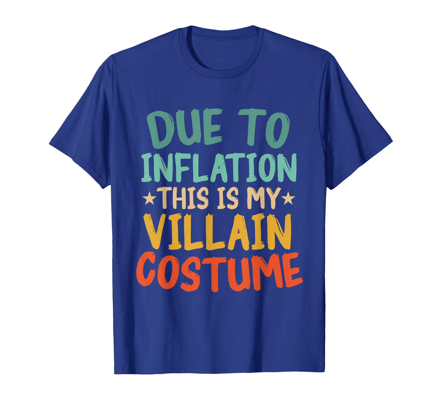Due to Inflation This is My Villain Costume Funny Halloween T-Shirt