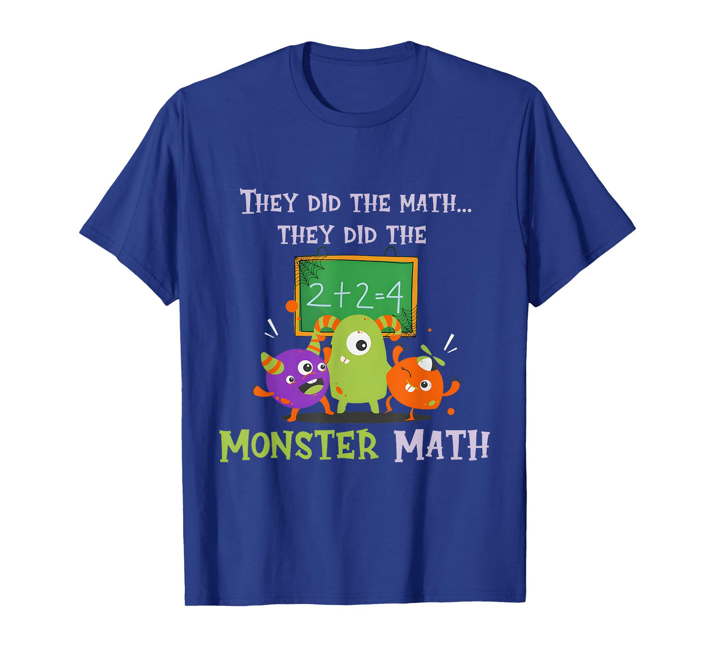 They Did The Math They Did The Monster Math Funny T-Shirt