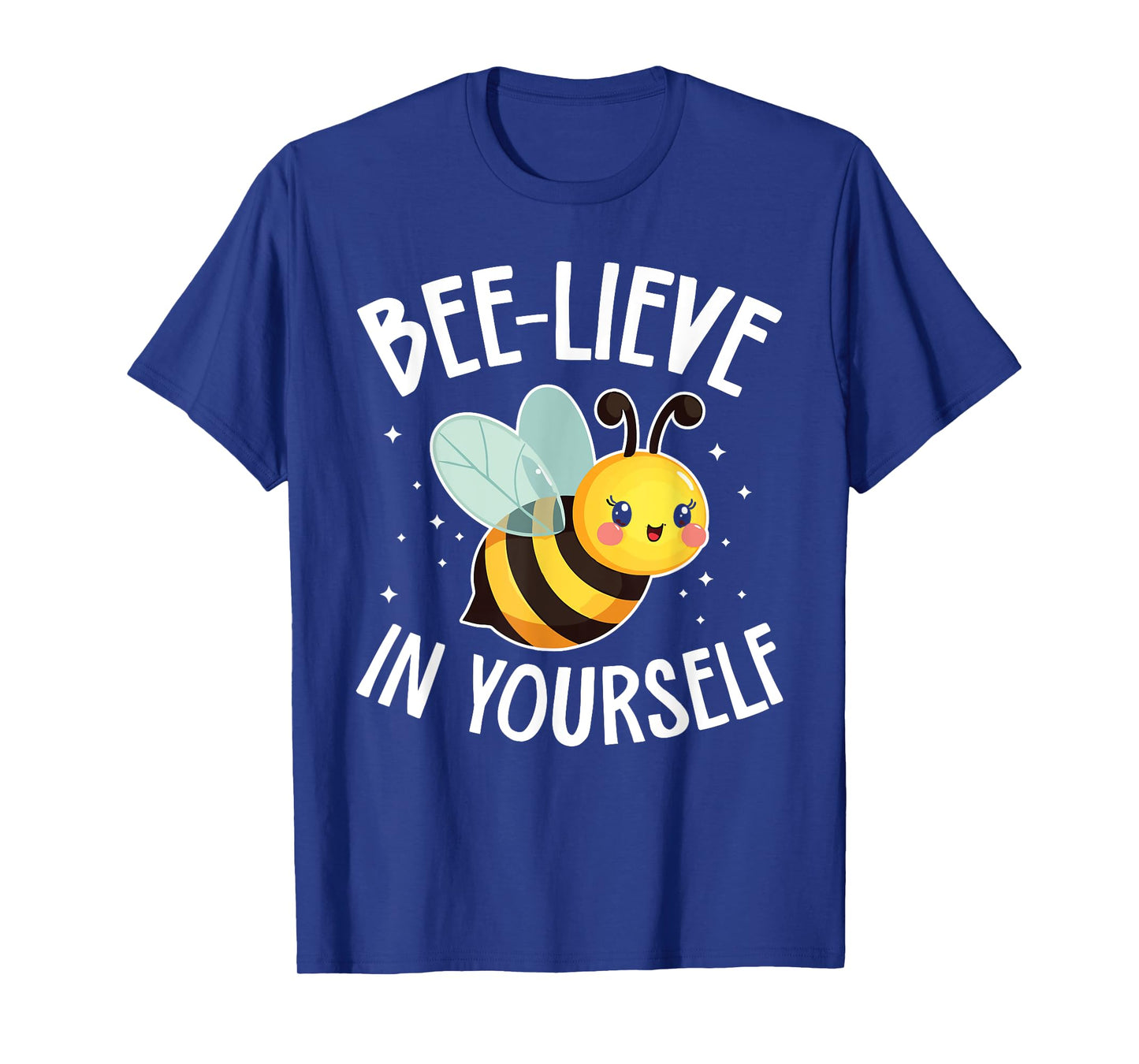 Bee-lieve In Yourself Cute Bee Lover T-Shirt