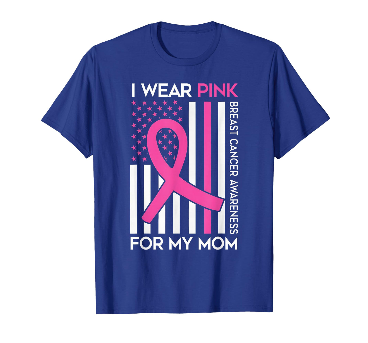 I Wear Pink For My Mom Breast Cancer Awareness American Flag T-Shirt
