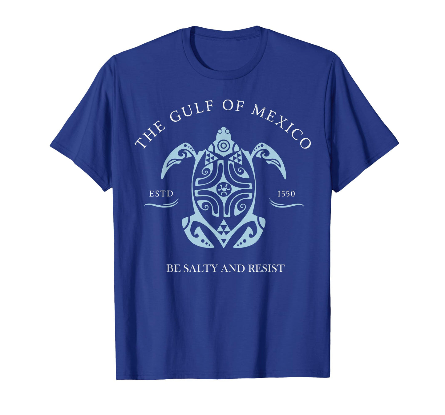 Gulf of Mexico turtle BE SALTY AND RESIST T-Shirt