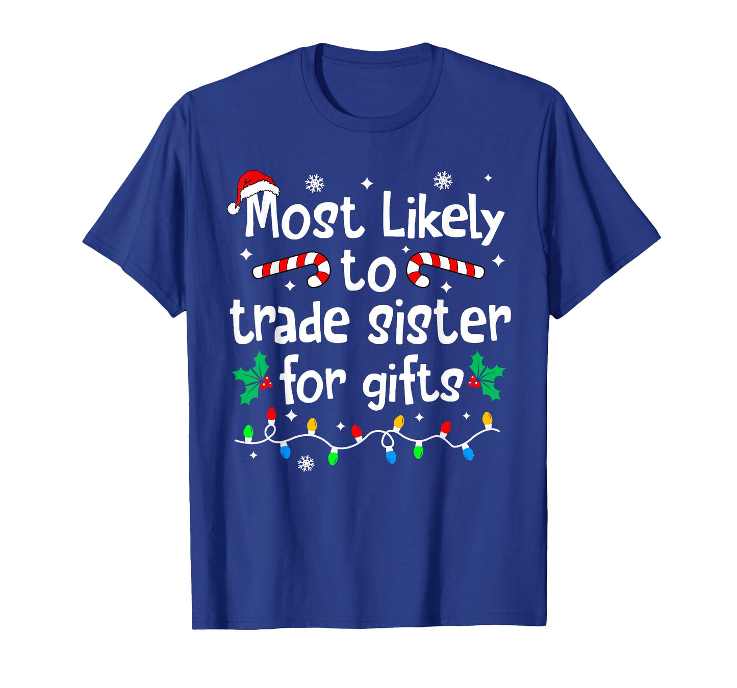 Most Likely to Trade Sister for Gifts Christmas Matching T-Shirt