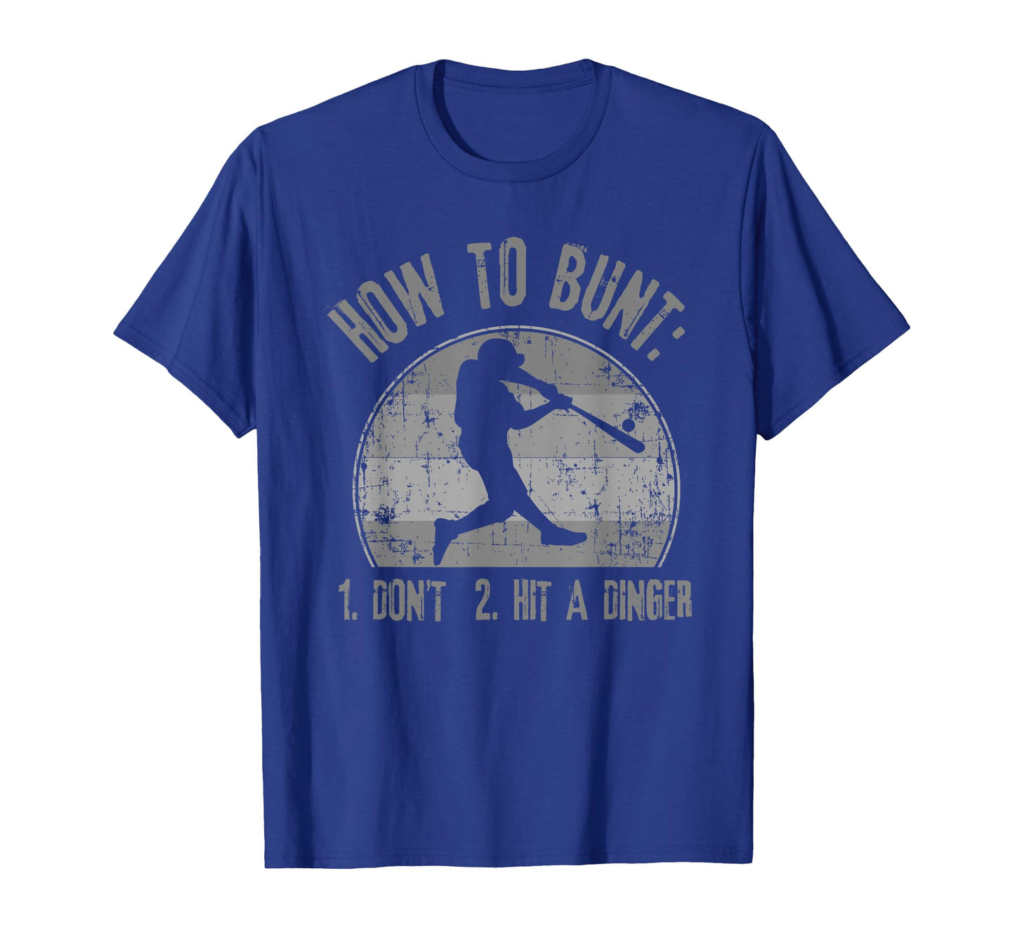 How To Bunt Don't Hit A Dinger Funny Baseball Softball Game T-Shirt