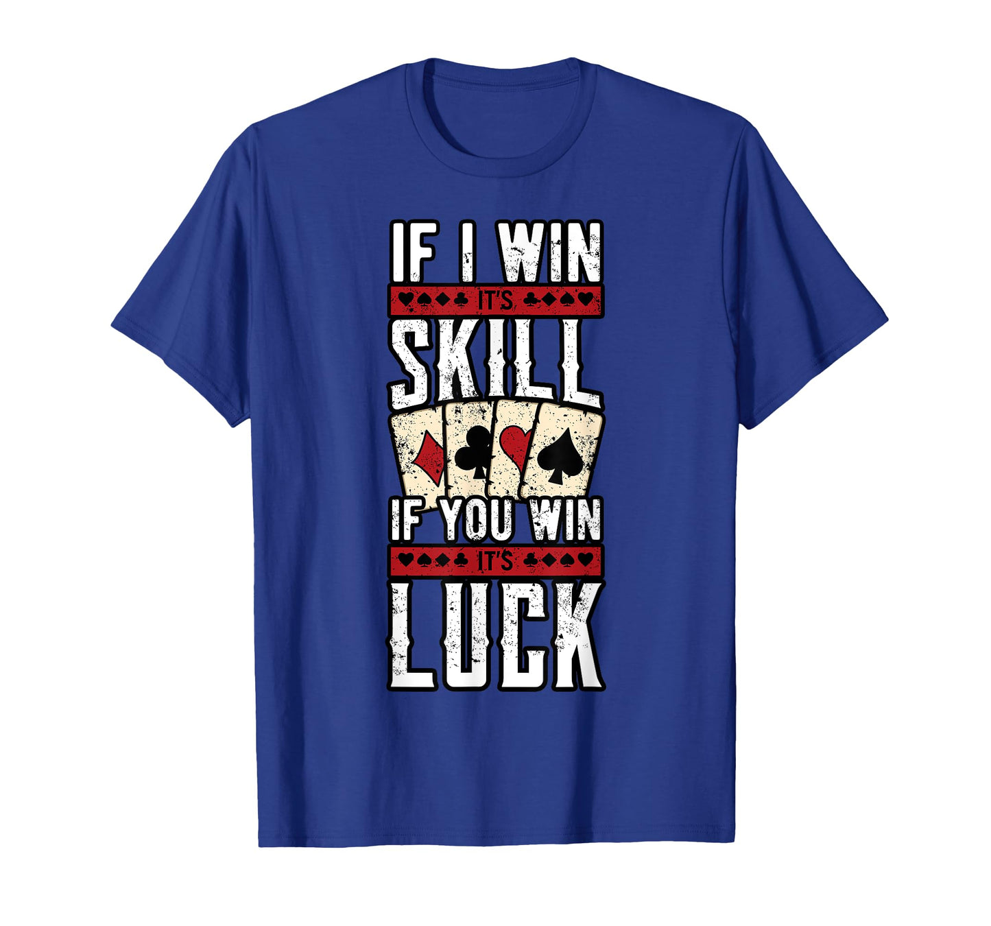 Poker Gambling Gambler Casino Card Game Hand Bluff Fold T-Shirt