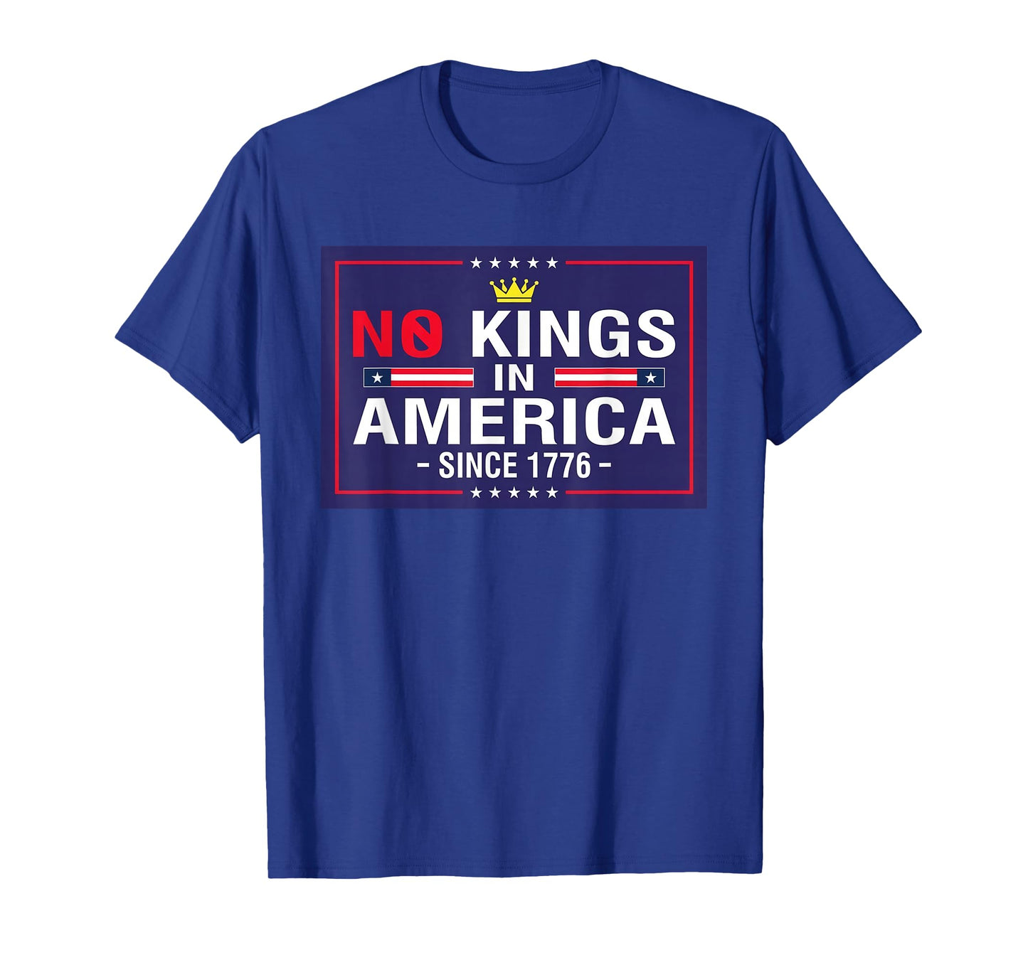 No Kings in America Since 1776 T-Shirt
