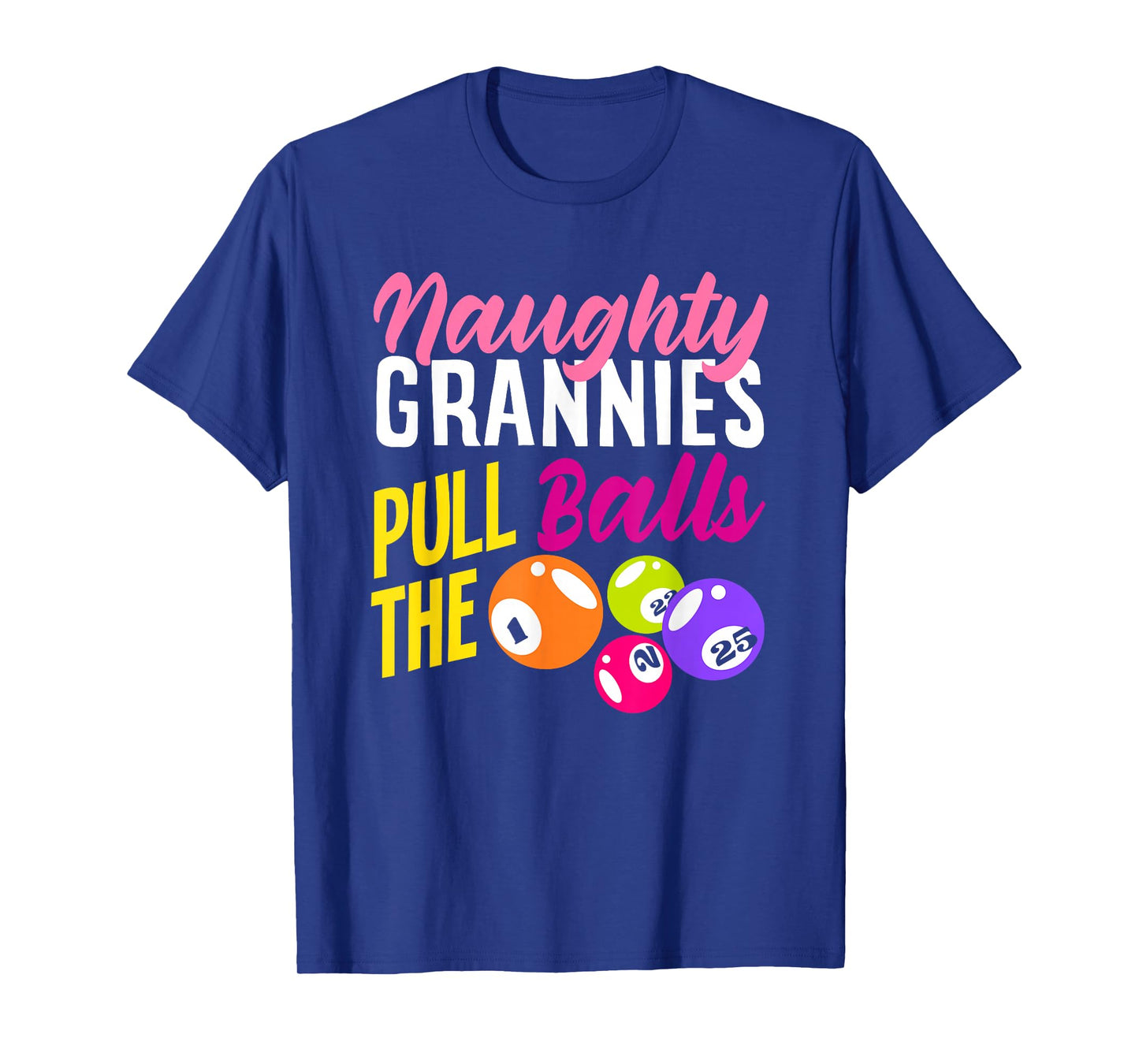 Naughty Grannies Pull The Balls Bingo Fun T-Shirt