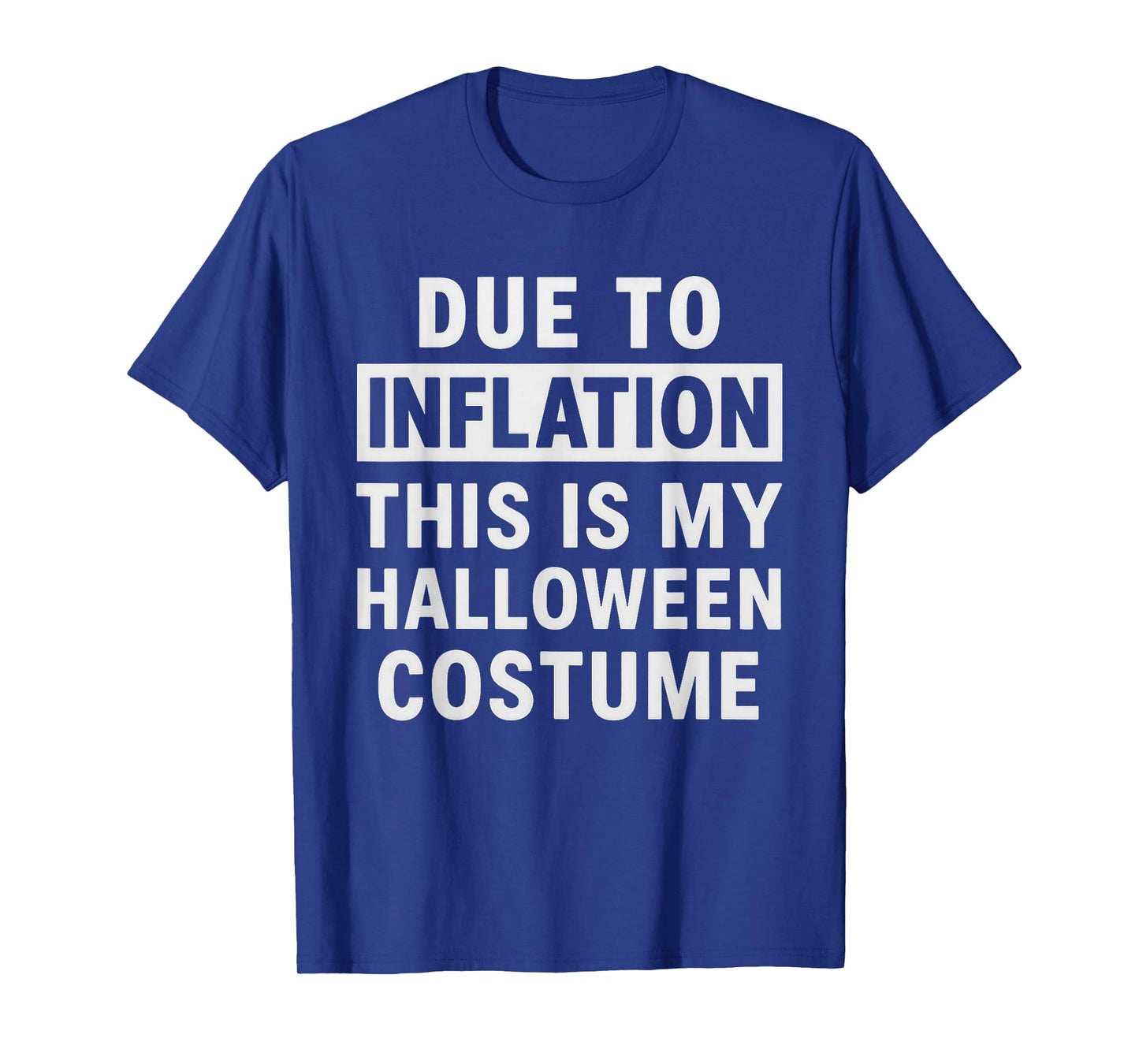 Due to Inflation This is My Halloween Costume T-Shirt