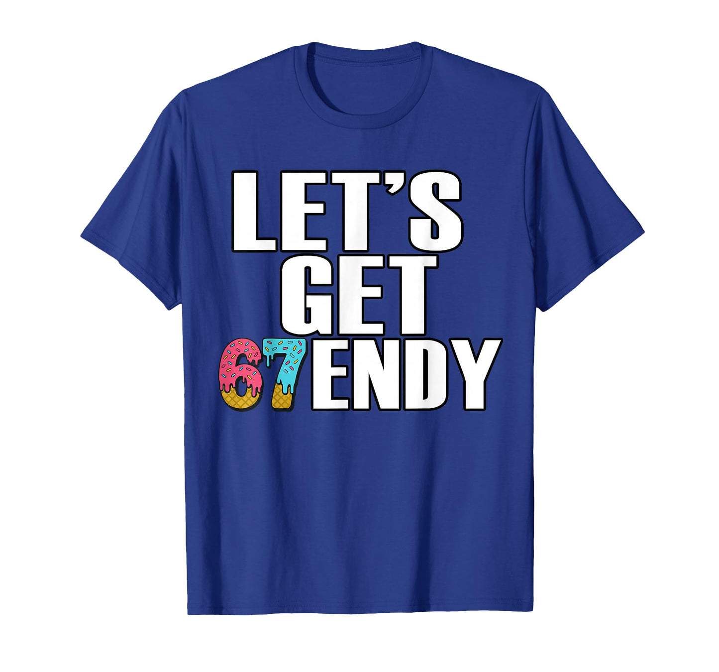 Let's get Sendy 67 Ice Cream 7endy 6 7endy 67 Meme Funny 6 7 T-Shirt