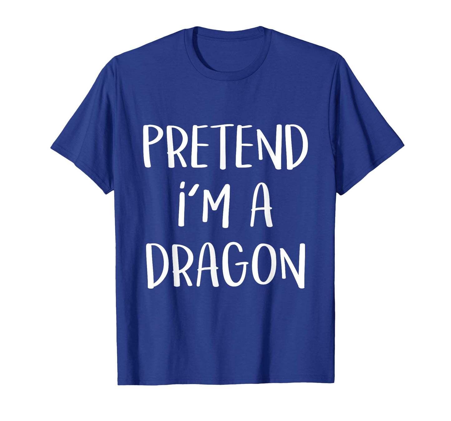 Pretend I'm A Dragon Costume Funny Halloween Party Dragon T-Shirt