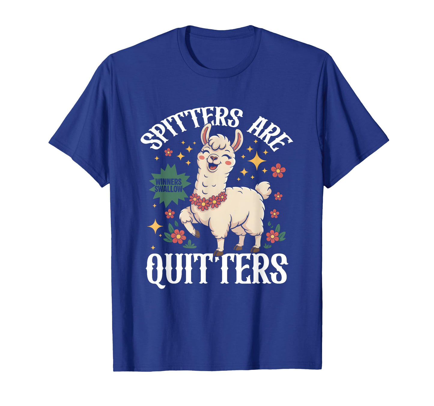 Inappropriate Funny Meme Spitters Are Quitters Adult Humor T-Shirt