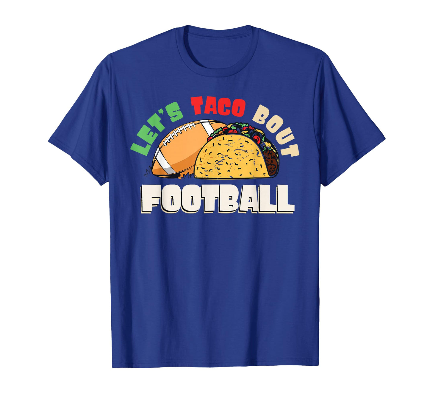 Let's Taco Bout Football Taco Lover Game Day T-Shirt