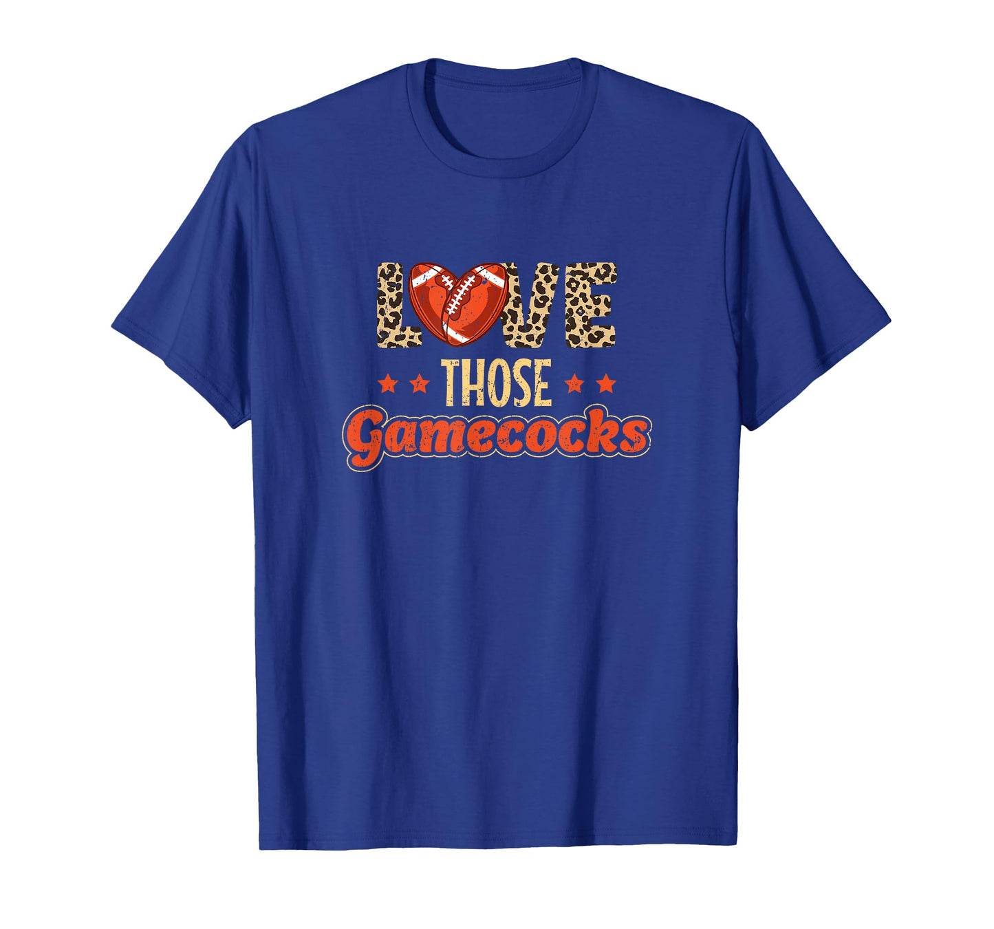 Love those Gamecocks - Football Lovers T-Shirt