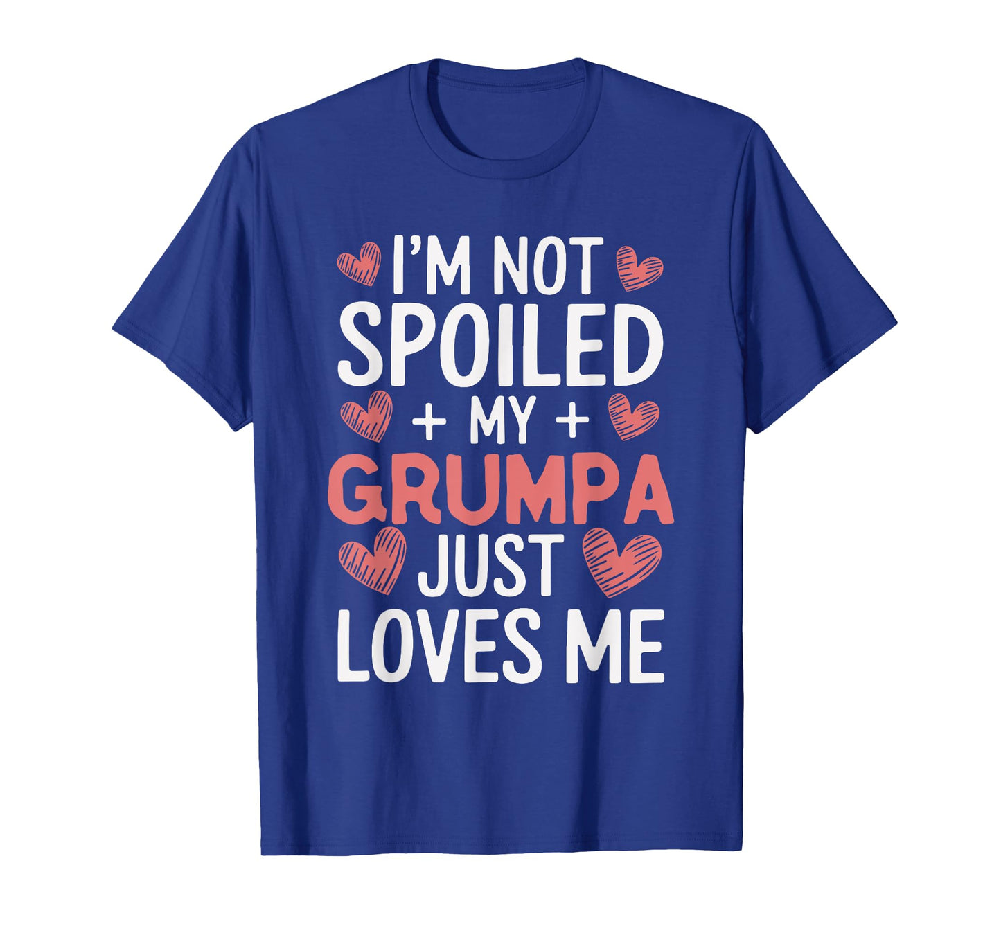 I'm Not Spoiled My Grumpa Just Loves Me Grandma Hearts T-Shirt