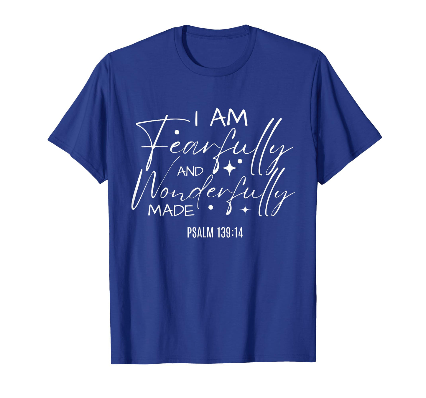 I Am Fearfully And Wonderfully Made Bible Christian Quote T-Shirt