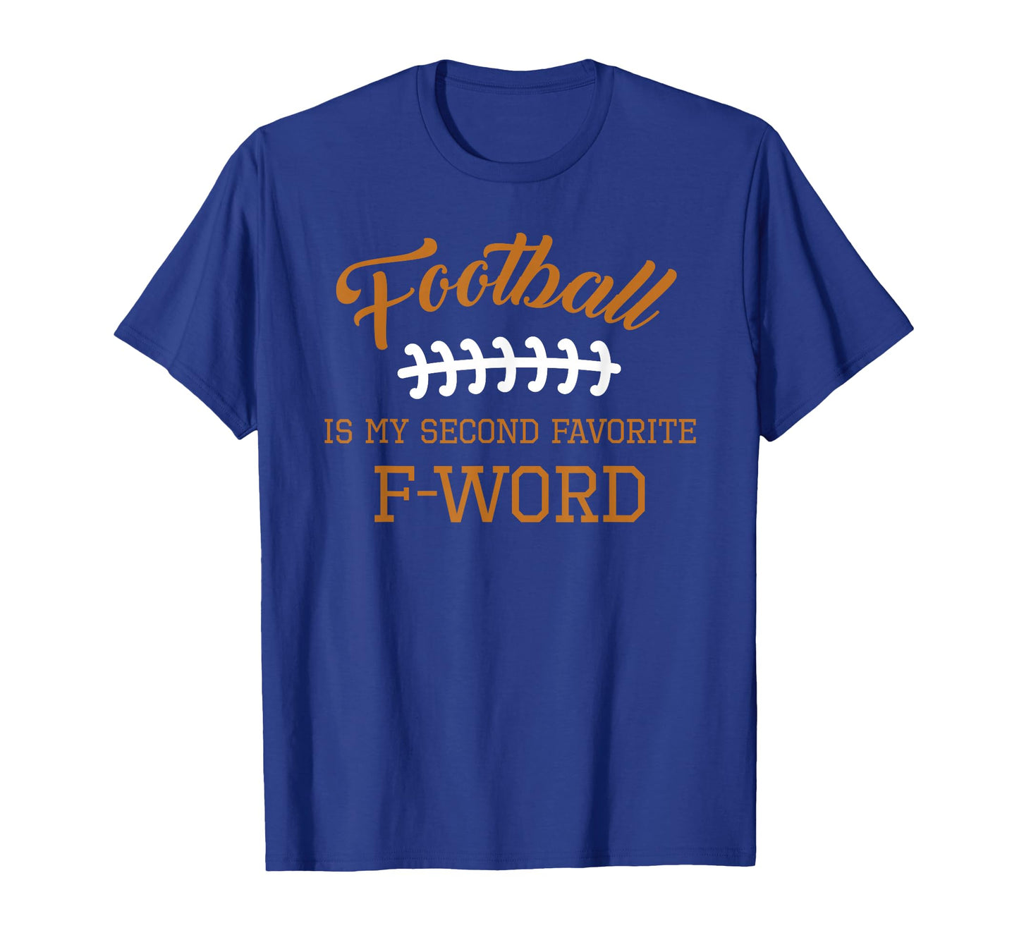 Football Is My Second Favorite Funny Men Women Touchdown QB T-Shirt