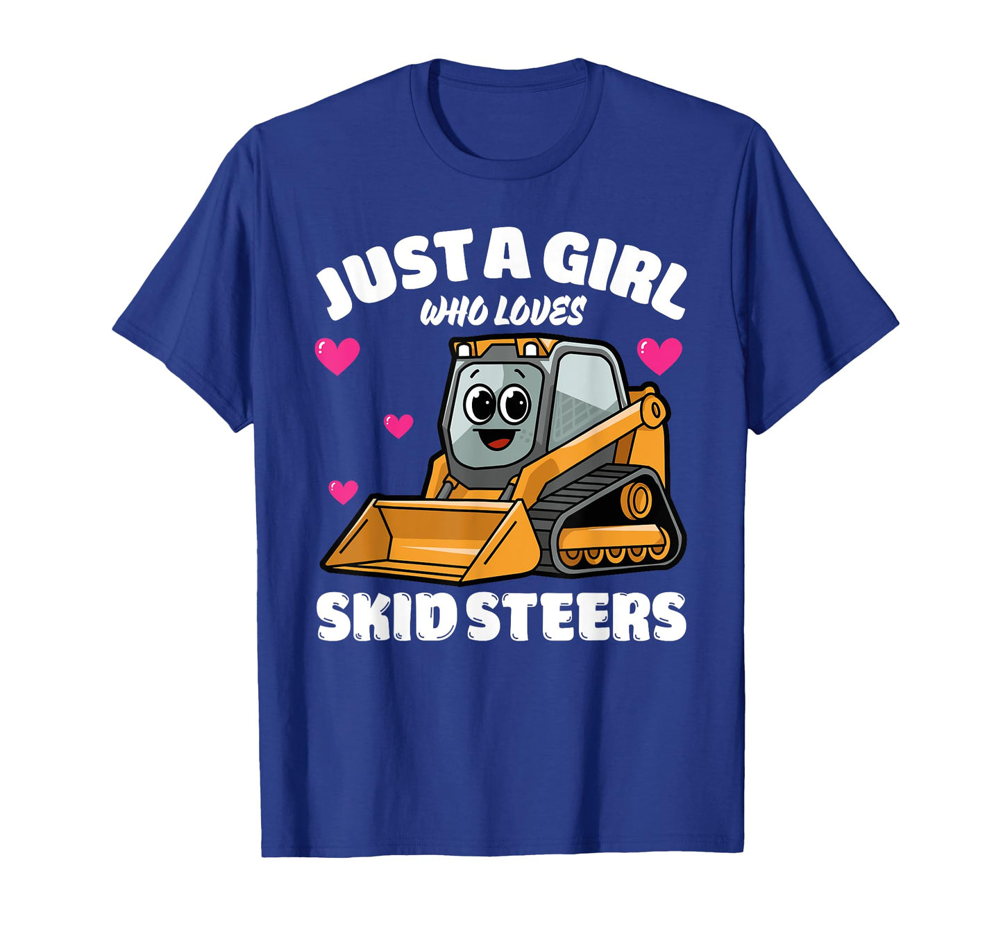 Just A Girl Who Loves Skid Steers, Skid Steer Lover T-Shirt