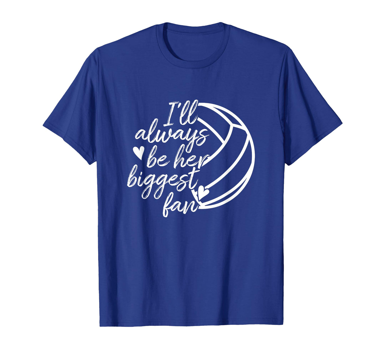 I'll Always Be Her Biggest Fan Volleyball Mom Dad T-Shirt T-Shirt