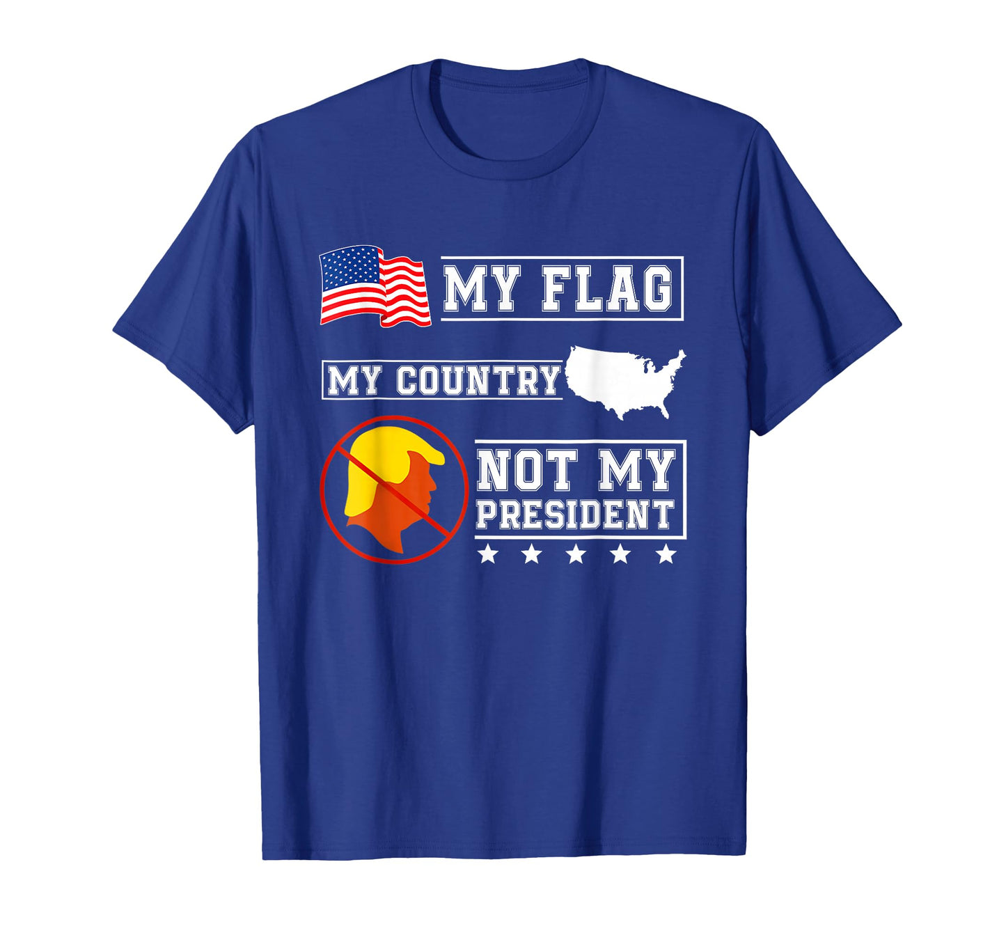 My Flag My Country Not My President USA Map American Flag T-Shirt