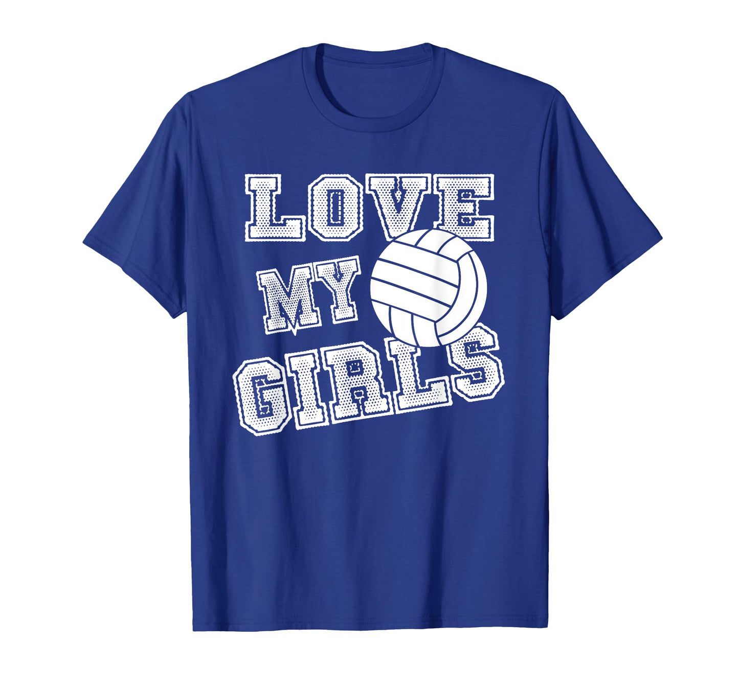 I Love My Girls Volleyball Shirt for Moms, Dad & Coaches T-Shirt