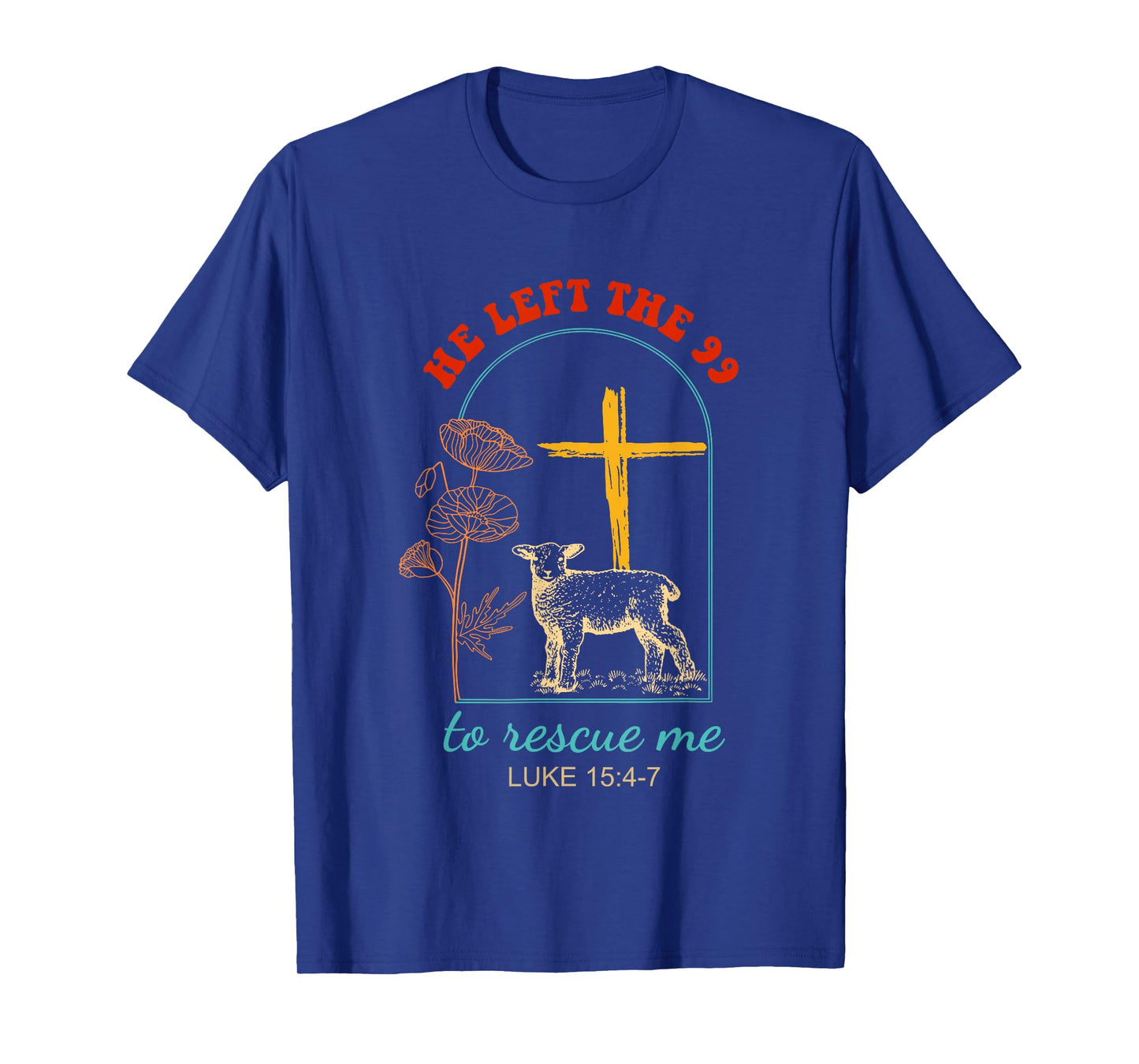 He Left The 99 To Rescue Me Luke 15:4-7 Christ Vintage T-Shirt