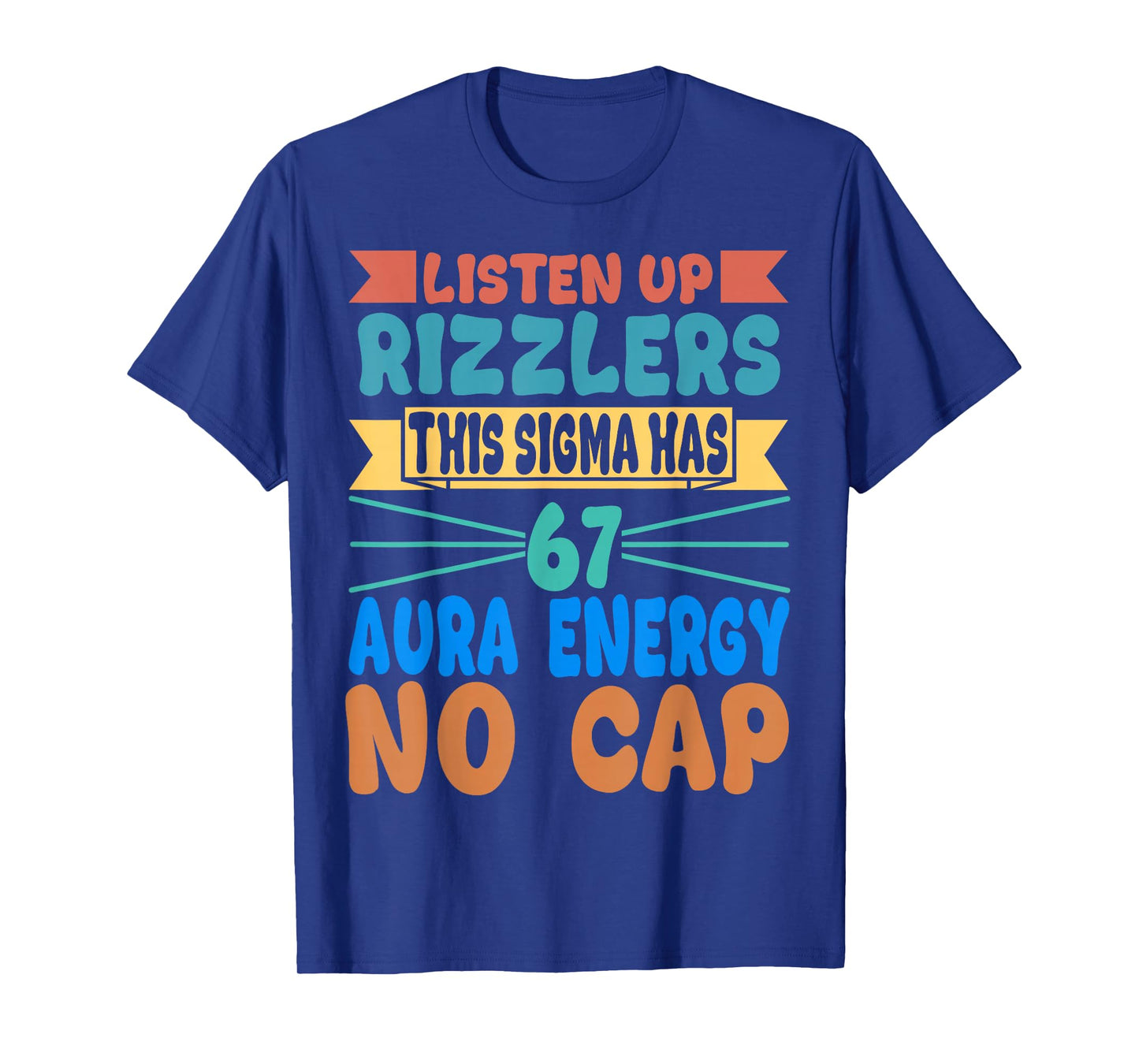Listen Up Rizzlers This Sigma Has 67 Aura Energy Six Seven T-Shirt