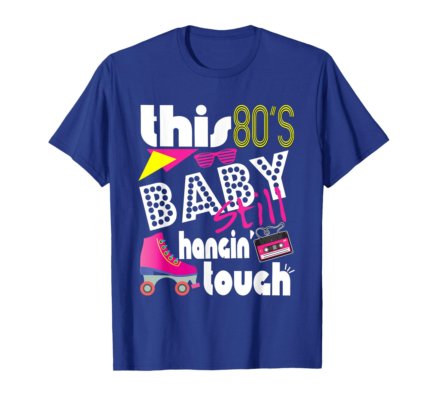 This 80's Baby Still Hanging Tough Cute Retro Eighties T-Shirt