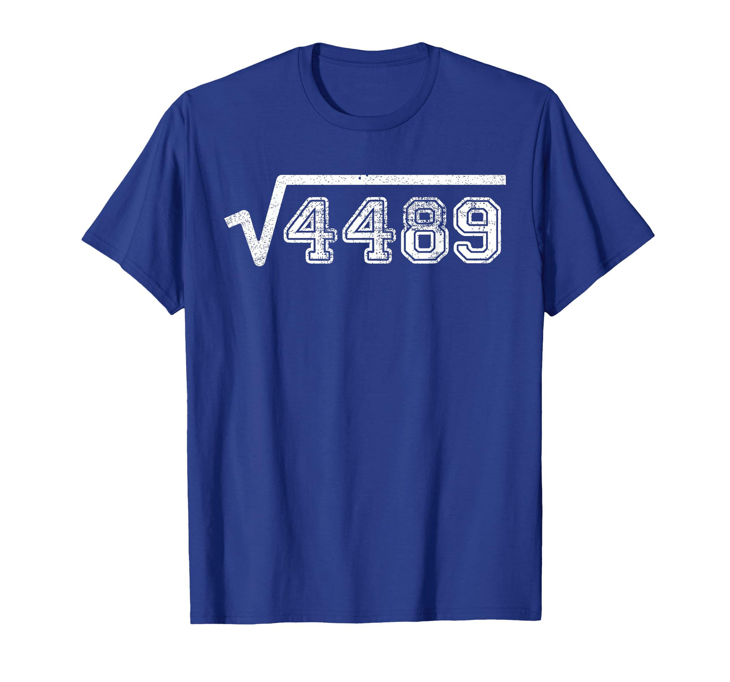 Funny Square Root 4489 67 Funny Meme Saying 6 7 Math T-Shirt