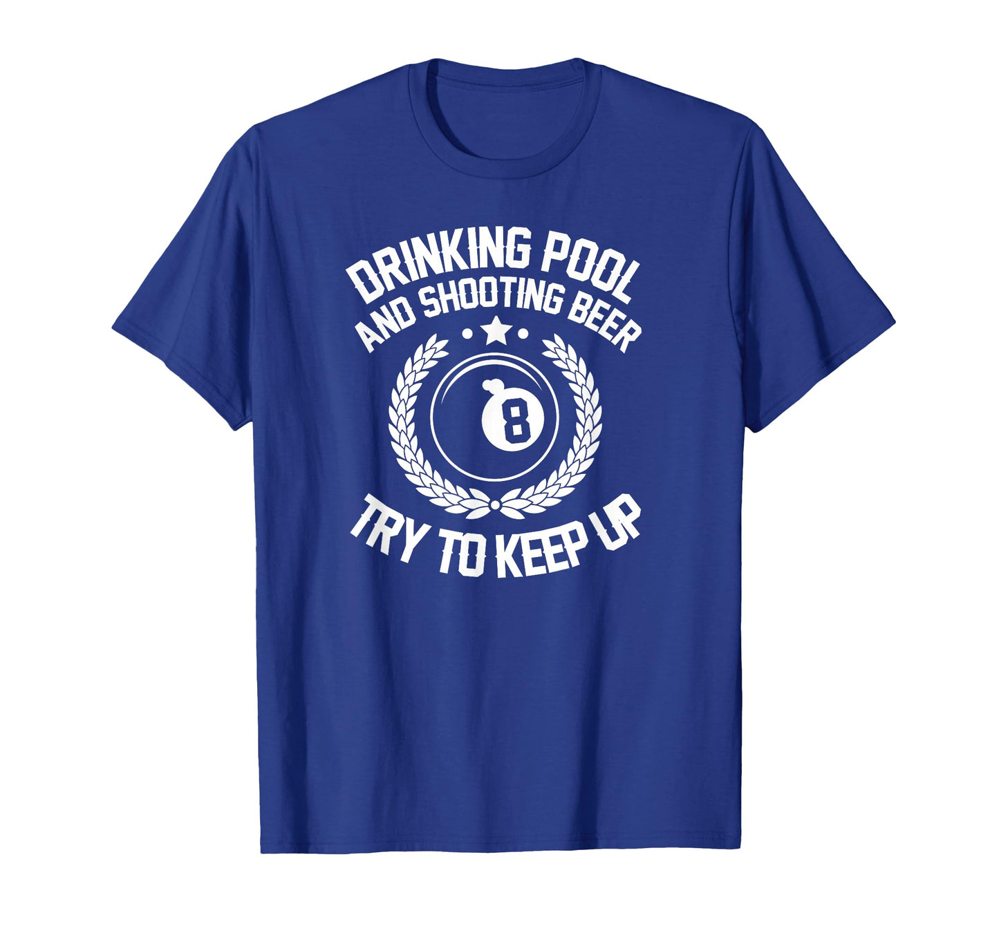 Drinking Pool and Shooting beer Funny Billiards gift present T-Shirt