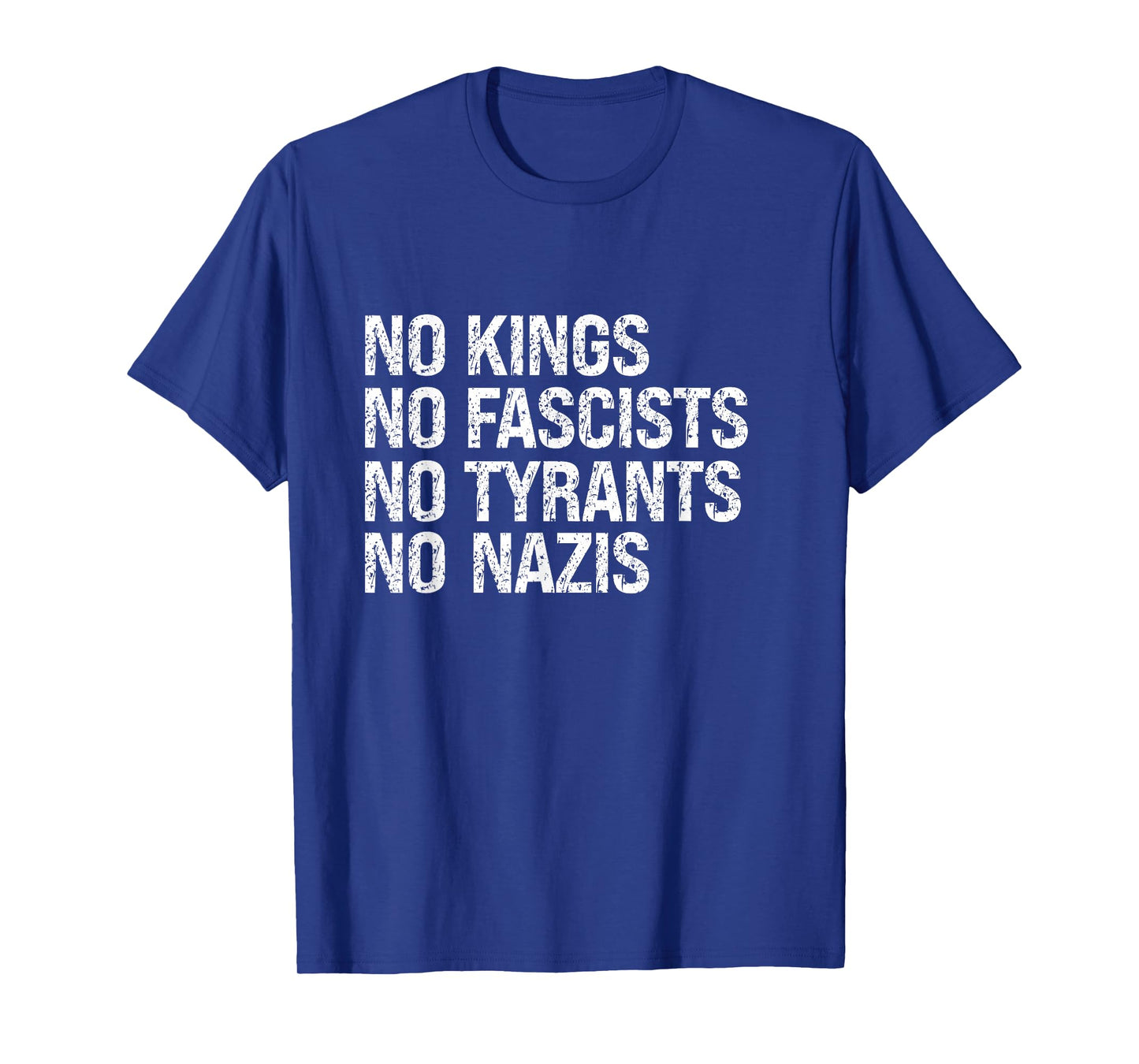 No Kings No Fascists No Tyrants No Nazis Protest T-Shirt