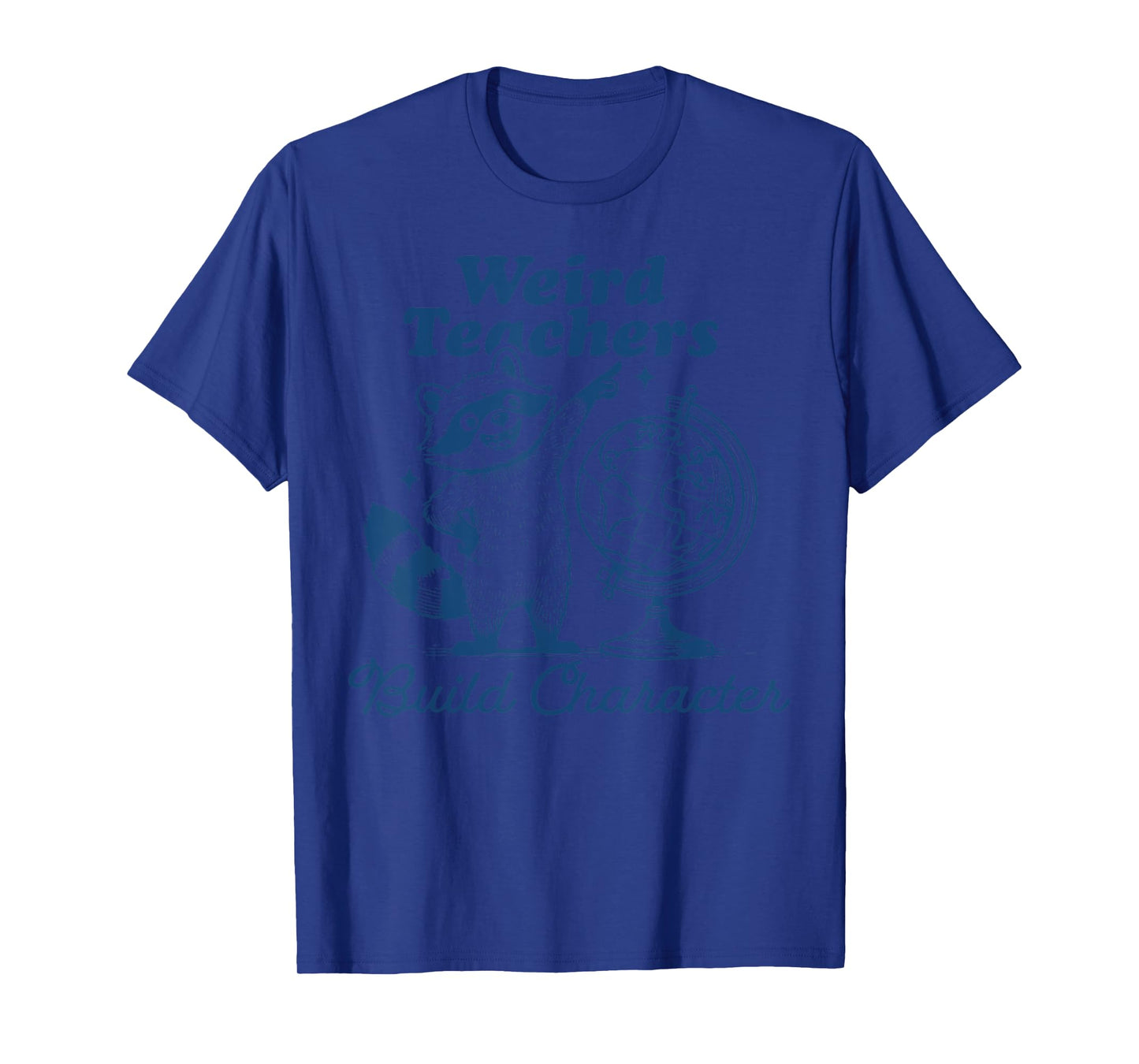 Weird Teachers Build Character Raccoon Teacher Appreciation T-Shirt