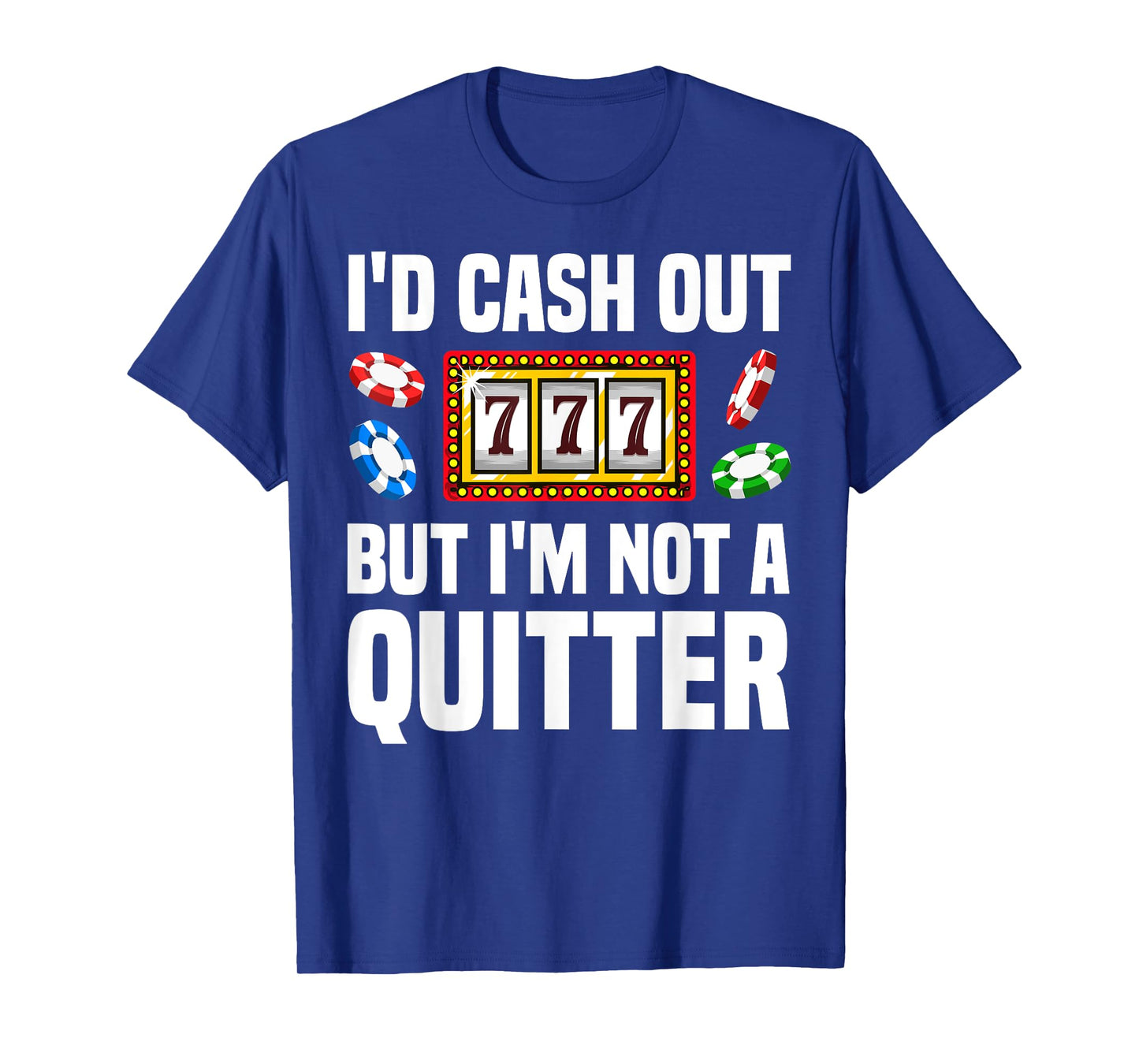 Funny Casino Designs For Men Women Gambling Game Players T-Shirt