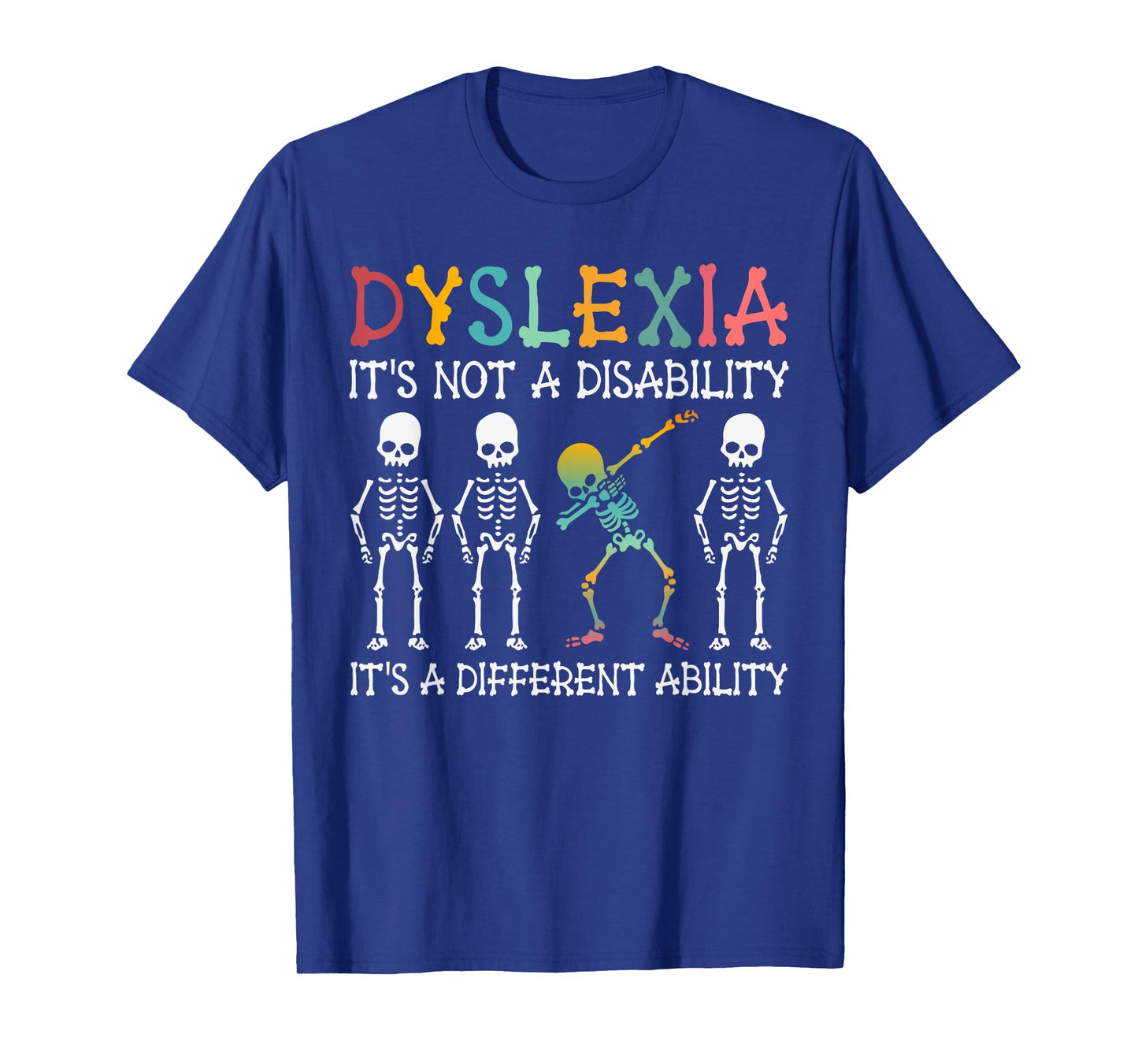 Dyslexia It's Not A Disability Dyslexia Awareness Skeleton T-Shirt