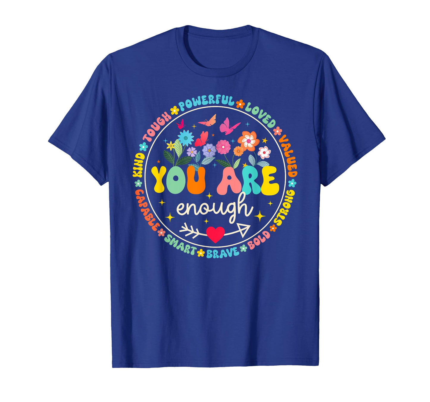 You Are Enough Floral Kind Love Peace Kindness Inspiration T-Shirt
