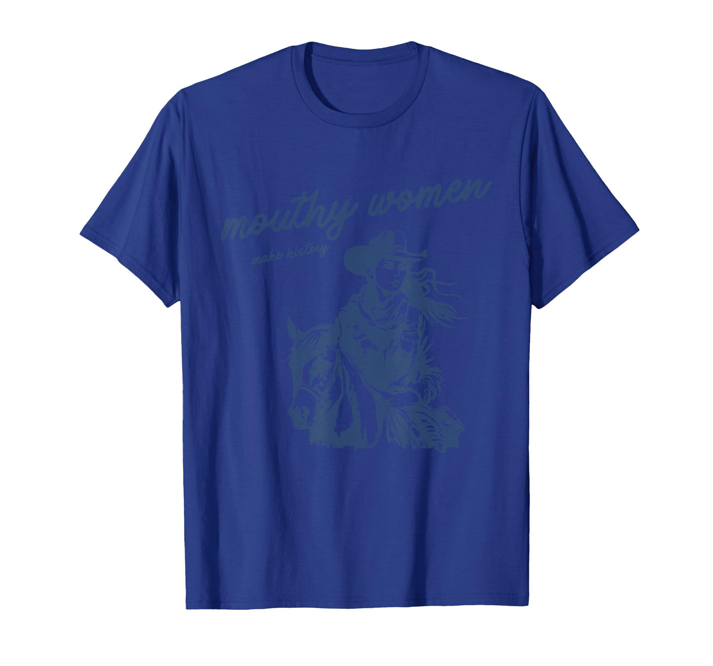 Mouthy Women Make History Quote T-Shirt