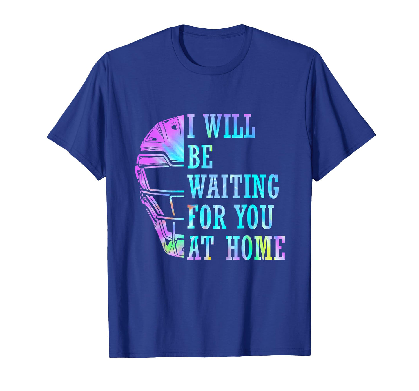 I Will Be Waiting For You At Home T-Shirt