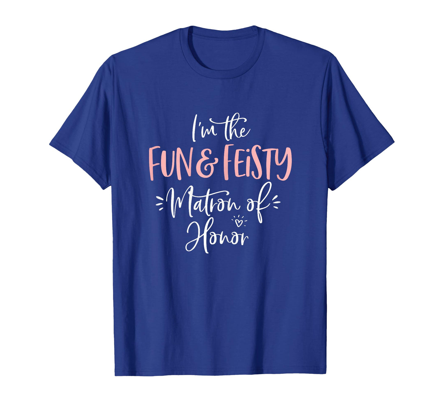 Fun & Feisty Matron of Honor Group Fun Matching Bachelorette T-Shirt