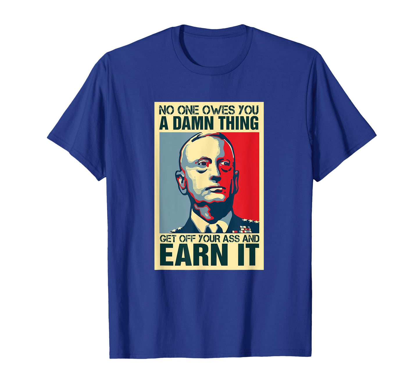 General Mattis Poster - No One Owes You T-Shirt Military T-Shirt