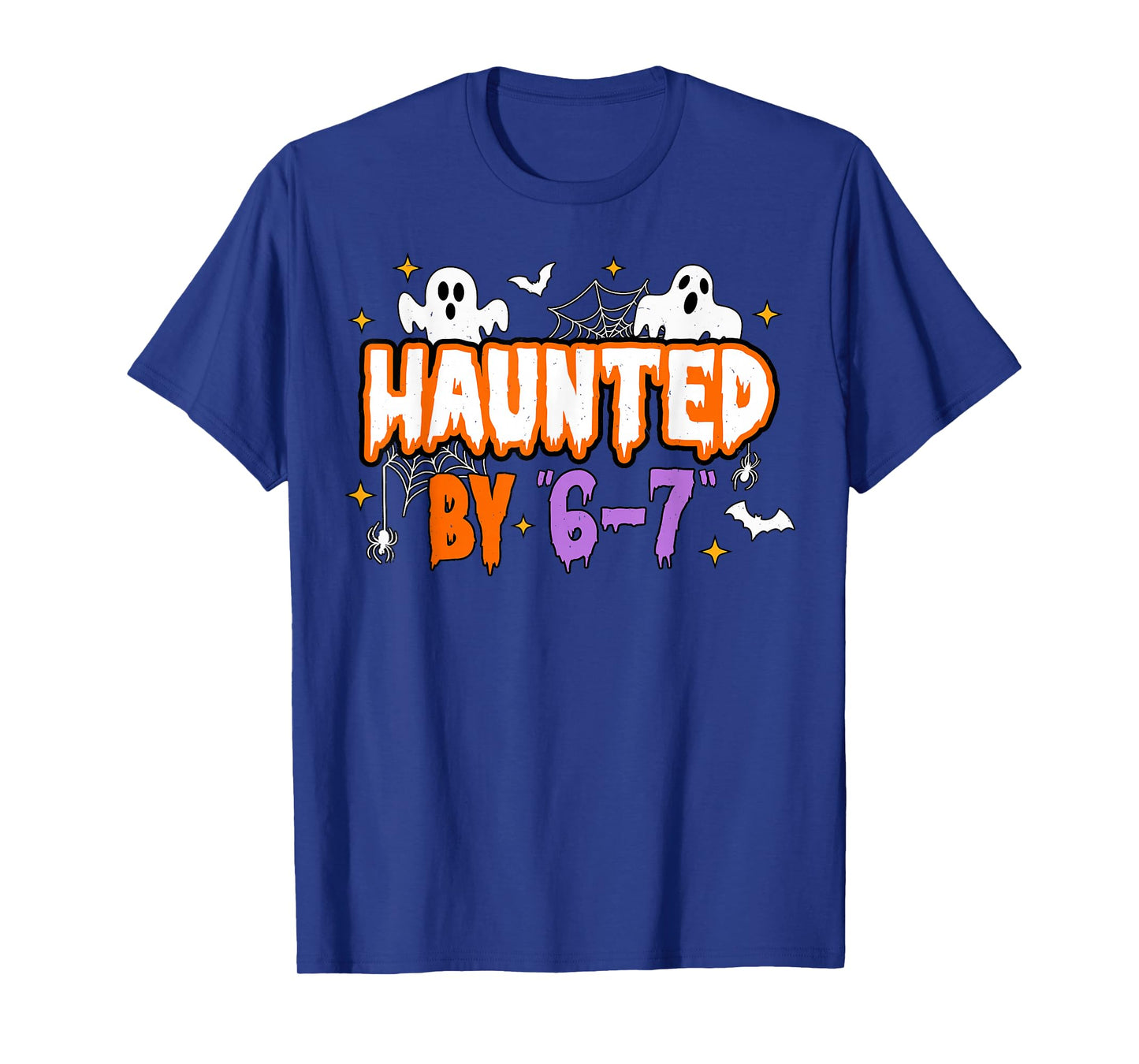 Haunted by 67 Funny Haunted by 6-7 Funny 6 7 Halloween T-Shirt