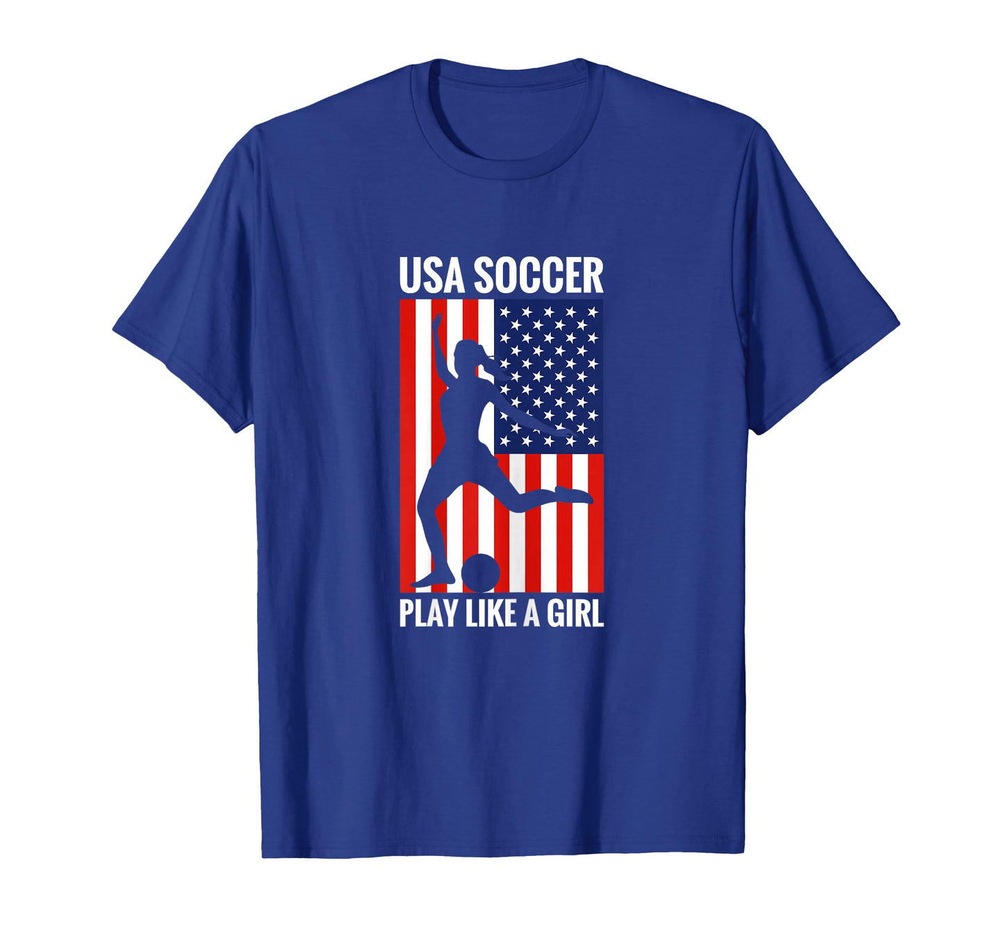 Funny Soccer Usa Soccer Play Like A Girl T-Shirt