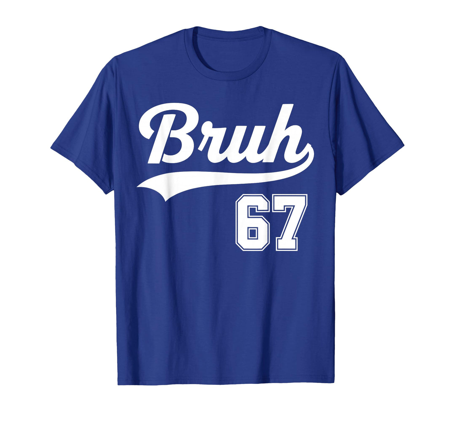 Funny 67 six Seven Bruh Meme Baseball Style T-Shirt