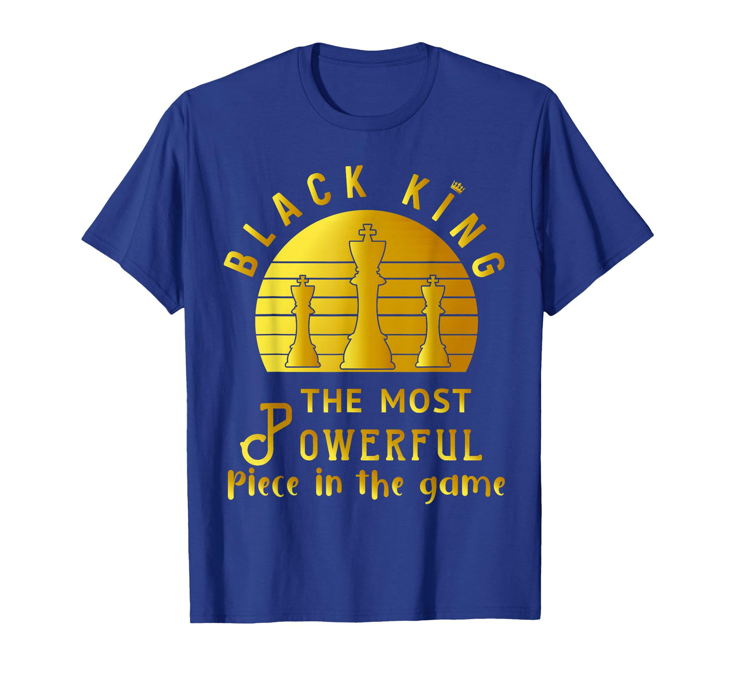 Black King The Most Powerful Piece in The Game Men Boy T-Shirt