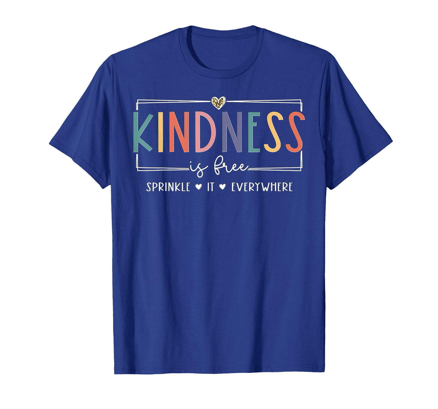 Kindness is Free Sprinkle It Everywhere T-Shirt