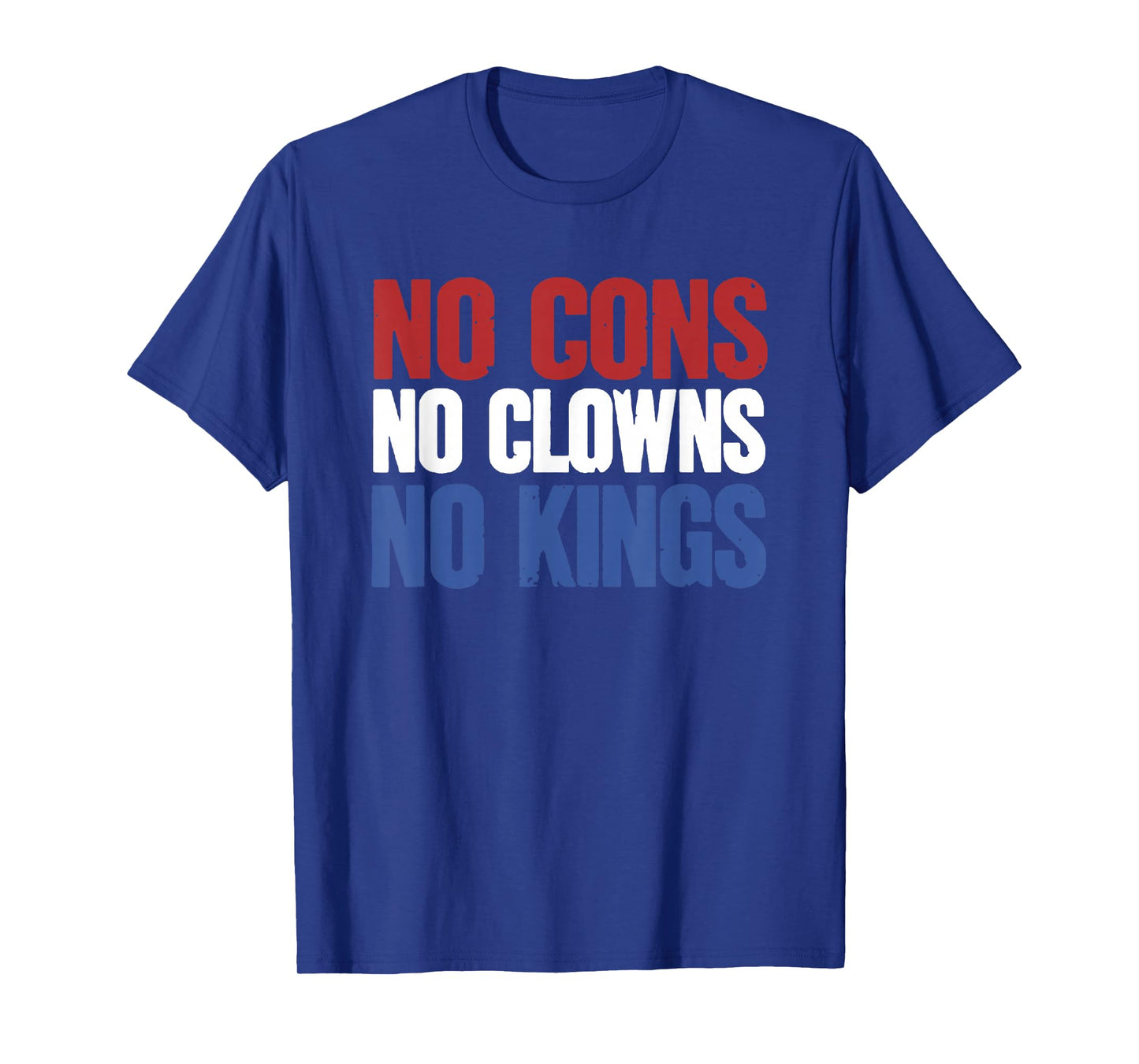 Funny No Cons No Clowns No Kings T-Shirt