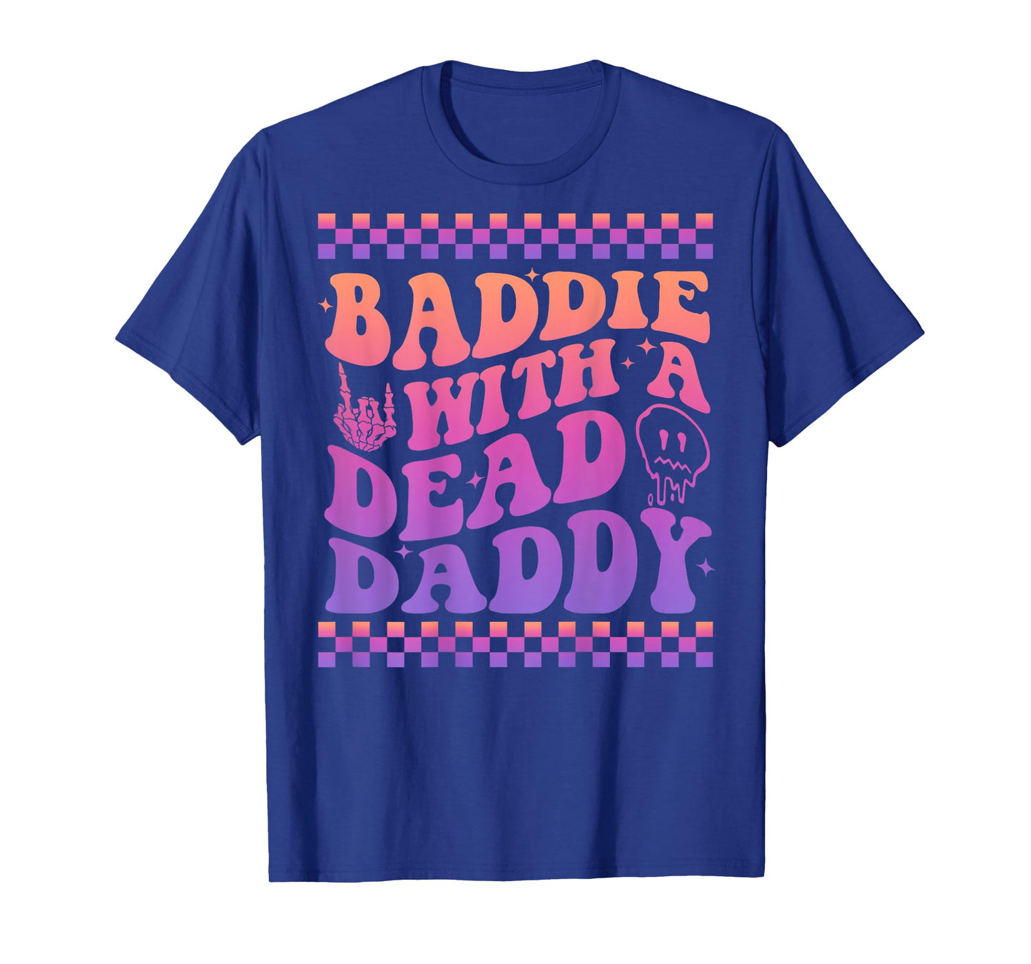 Baddie With A Dead Daddy Dead Dad Club Baddie (On Back) T-Shirt