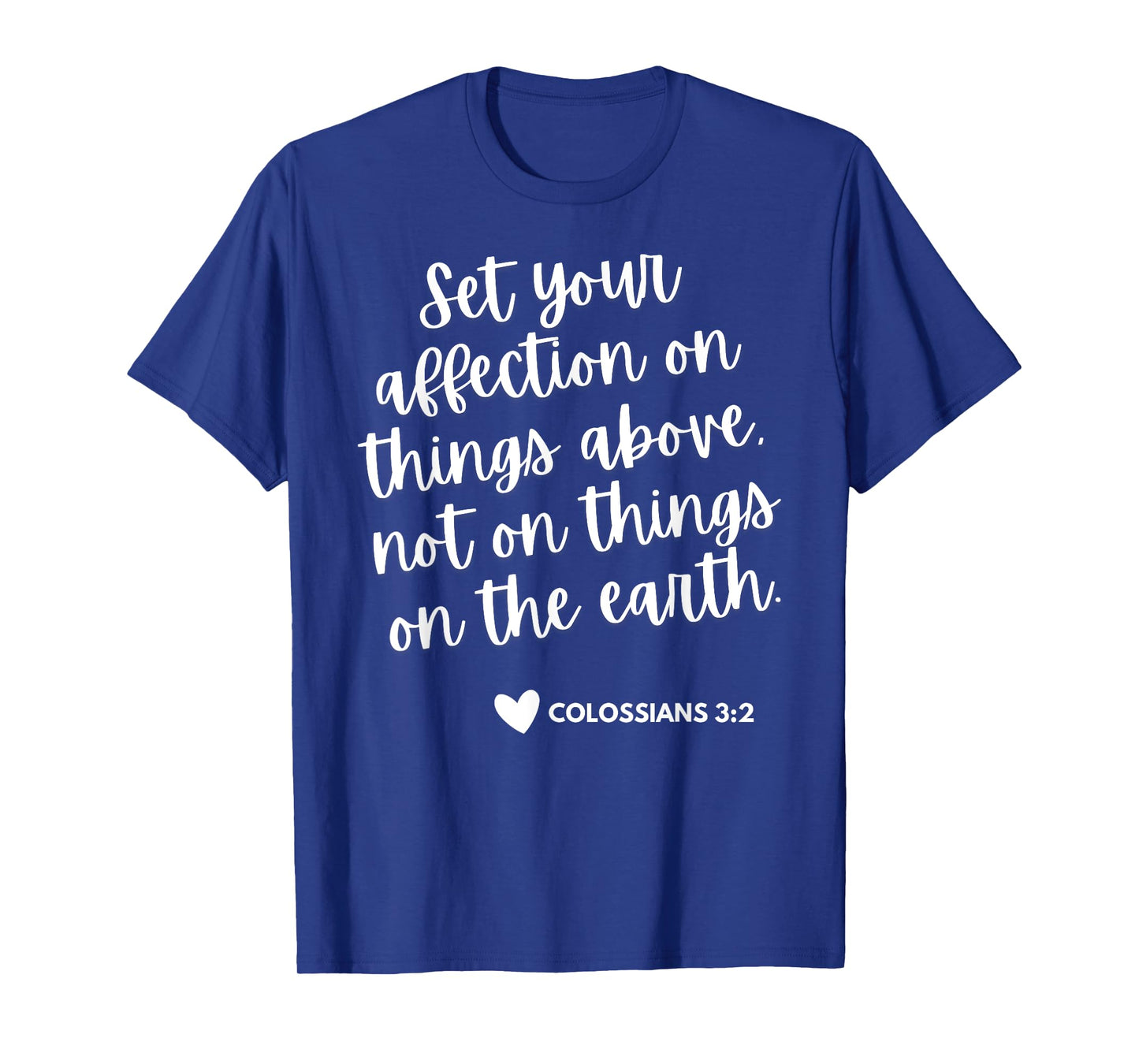 Things Above [Colossians 3:2] T-Shirt