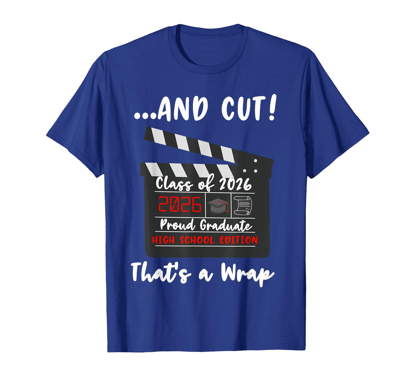 Class of 2026 Graduation Funny Graduate Quote High School T-Shirt