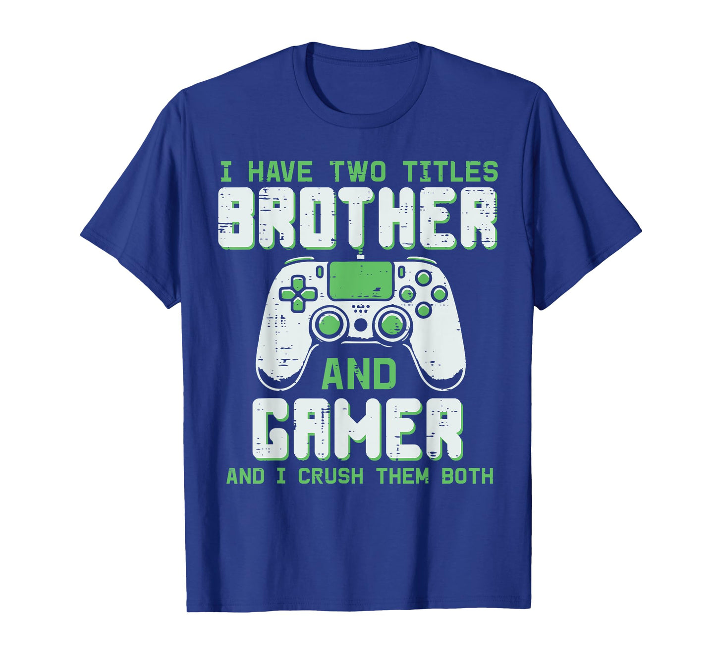 I Have 2 Titles Brother Gamer Funny Gaming Boys Kids Men T-Shirt